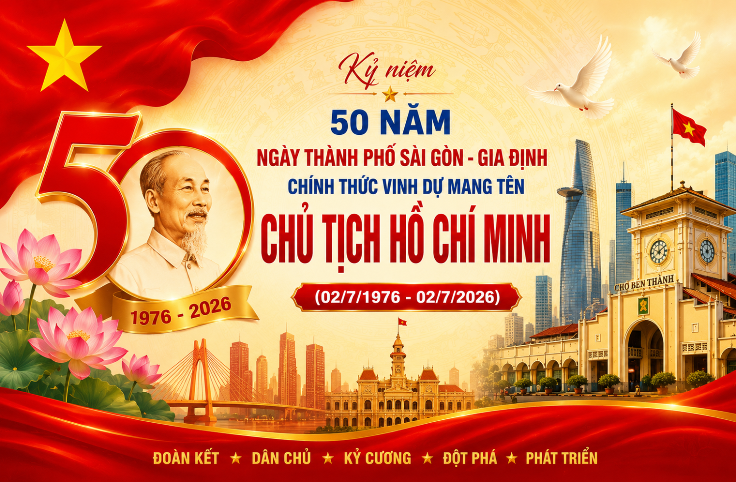 Kỷ niệm 50 năm Ngày Thành phố Sài Gòn - Gia Định chính thức vinh dự mang tên Chủ tịch Hồ Chí Minh (02/7/1976 - 02/7/2026)